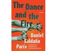 The Dance and the Fire: A Novel-Saldaña París, Daniel-Copertina rigida