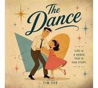 The Dance: LIFE IS A DANCE. THIS IS OUR STORY