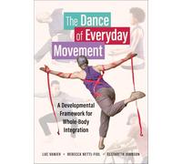 The Dance of Everyday Movement: A Developmental Framework for Whole-Body Integration