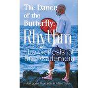 The Dance of the Butterfly: Rhythm: The Genesis of the Akademeia