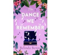 The Dance We Remember: An emotional second chance romance set on the French coast