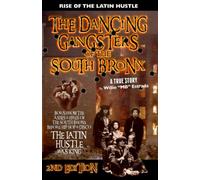 Willie Estrada The Dancing Gangsters of the South Bronx (Tascabile)
