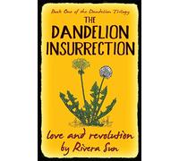 The Dandelion Insurrection: - love and revolution -: 1