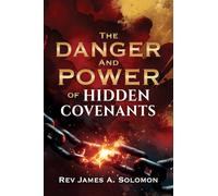 THE DANGER and POWER of HIDDEN COVENANTS