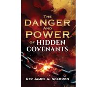 THE DANGER and POWER of HIDDEN COVENANTS
