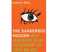 The Dangerous Passion: Why Jealousy is Necessary in Love and Sex