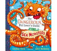 The Dangerous Pet Lover's Guide to Sea Monsters