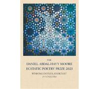 The Daniel Abdal-Hayy Moore Ecstatic Poetry Prize 2025 (Copertina rigida)