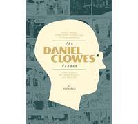 The Daniel Clowes Reader: A Critical Edition of Ghost World and Other Stories, With Essays, Interviews, and Annotations