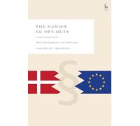 The Danish EU Opt-Outs: Their Legal Significance, Past and Present