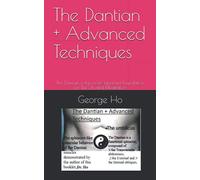 The Dantian + Advanced Techniques: The Dantian is the most Important Foundation for Tai Chi and Meditation