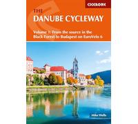 The Danube Cycleway Volume 1: EuroVelo 6 - From the source in the Black Forest to Budapest