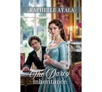 The Darcy Inheritance: A Pride and Prejudice Variation Romance