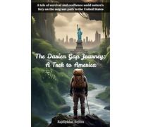 The Darien Gap Journey: A Trek to America