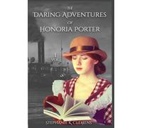 The Daring Adventures of Honoria Porter: Volume 1