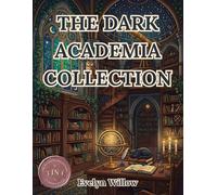 The Dark Academia Collection: A Massive 3-in-1 Intricate Adult Coloring Book of Gothic Architecture, Magic and Hidden Familiars for Anxiety Relief