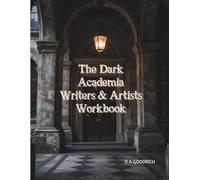 The Dark Academia Writers & Artists Workbook