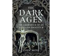 The Dark Ages: The Emergence of an English Identity