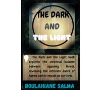 THE DARK AND THE LIGHT: Embracing the Harmony of Opposites