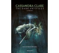 The dark artifices. Shadowhunters. Ediz. italiana - Clare Cassandra