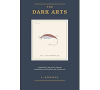 The Dark Arts: A practitioner's field guide to influence, manipulation, and the defences that actually work.