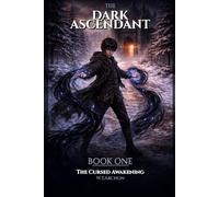 The Dark Ascendant: The Cursed Awakening