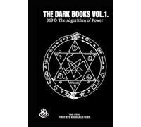 THE DARK BOOKS VOL.1.: 369 & The Algorithm of Power