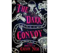 The Dark Convoy: A Cosmic Horror Novel