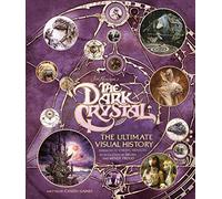 The Dark Crystal the Ultimate Visual History by Gaines, Caseen