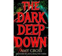 The Dark Deep Down