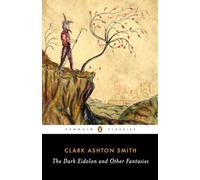 Clark Ashton Smith The Dark Eidolon and Other Fantasies (Tascabile)