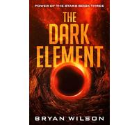 The Dark Element: An Epic Sci-Fi Fantasy Series