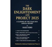 The Dark Enlightenment and Project 2025: A Closing of the Year 2025 Annual Report