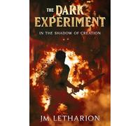 The Dark Experiment: In the Shadow of Creation