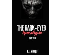 The Dark-Eyed Apocalypse: Day Two: A British zombie apocalypse survival horror/thriller