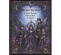 The Dark Fae Court: A Gothic Fantasy Coloring Book for Adults