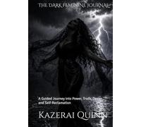 THE DARK FEMININE JOURNAL: A Guided Journey into Power, Truth, Desire, and Self-Reclamation