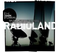 The Dark Flowers Radioland (CD) Album