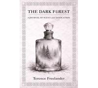 The Dark Forest: A Journal of Scent and Invocation