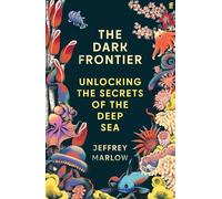 The Dark Frontier: Unlocking the Secrets of the Deep Sea