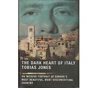 The Dark Heart of Italy [Lingua Inglese]