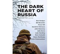 The Dark Heart of Russia: A Journey Through Its Hidden Culture: A Startling Journey Through Russia's Hidden Culture