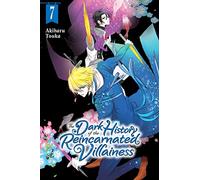 The Dark History of the Reincarnated Villainess 7: Volume 7 – Yen Press