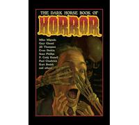 The Dark Horse Book of Horror: Strange Mysteries of the Lost and Risen Dead