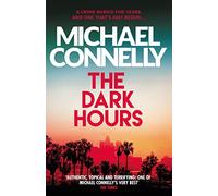 The Dark Hours: The Brand New Blockbuster Ballard & Bosch Thriller: 4