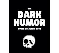 The Dark Humor Coloring Book: A Dark Quote Coloring Book For Adults with Cursewords & More, Set on Patterns
