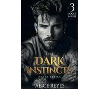The Dark Instincts Mafia Series, 3 Books in One!: 0