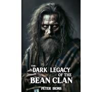 The Dark Legacy of the Bean Clan: Saweney Bean and the Shadows of Captivity