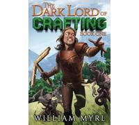 The Dark Lord of Crafting: A Crafting LitRPG: 1