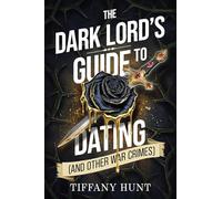 The Dark Lord's Guide to Dating (and Other War Crimes): 1